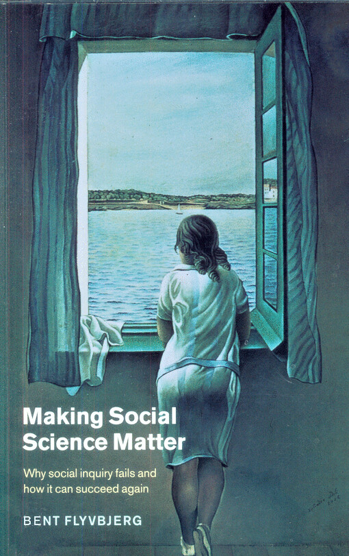 Making social science matter : why social inquiry fails and how it can succeed again