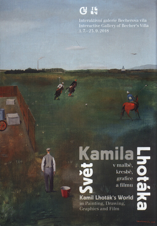 Svět Kamila Lhotáka : v malbě, kresbě, grafice a filmu = Kamil Lhoták's world : in painting, drawing, graphics and film : Interaktivní galerie Becherova vila = Interactive Gallery of Becher's Villa : 1.7.-23.9.2018