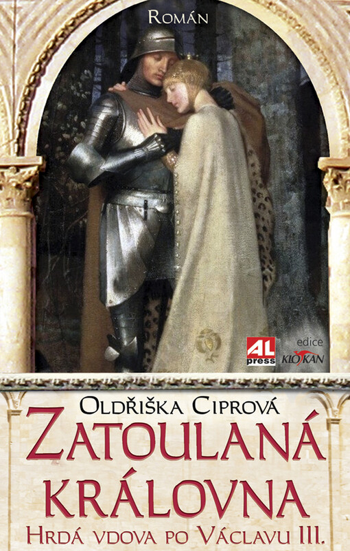 Zatoulaná královna: hrdá vdova po Václavu III. : román