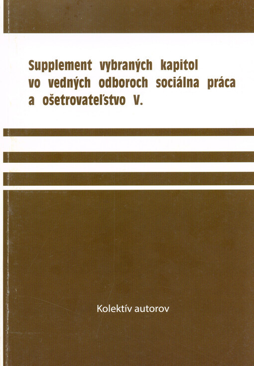 Supplement vybraných kapitol vo vedných odboroch sociálna práca a ošetrovateľstvo V.
