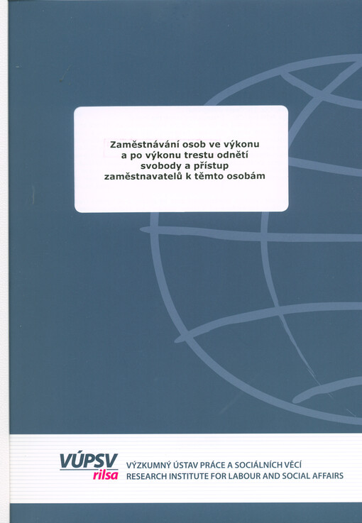 Zaměstnávání osob ve výkonu a po výkonu trestu odnětí svobody a přístup zaměstnavatelů k těmto osobám