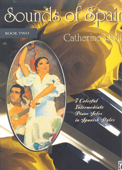 Sounds of Spain : 7 Colorful Intermediate Piano Solos in Spanish Styles Book 2