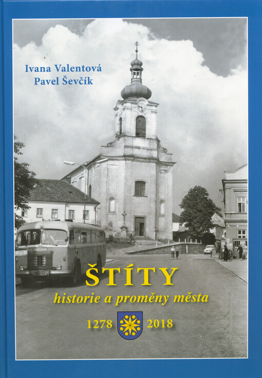 Štíty: historie a proměny města 1278-2018