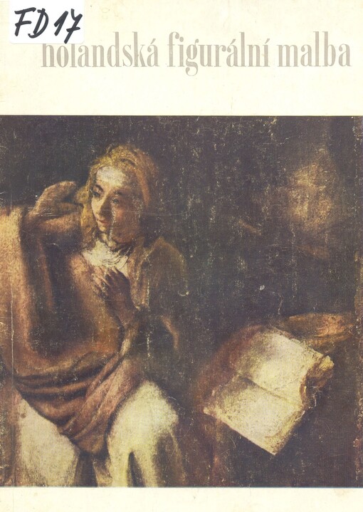Holandská figurální malba 17. století v pražské Národní galerii :[katalog] výstavy, Praha [1969]