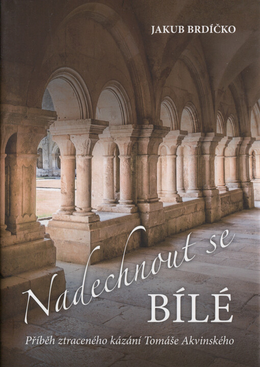 Nadechnout se bílé - Příběh ztraceného kázání Tomáše Akvinského