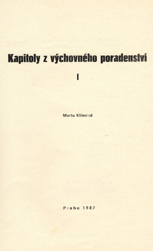 Kapitoly z výchovného poradenství :skripta pro posl. pedagog. fak. Univerzity Karlovy.[Sv.] 1., 1