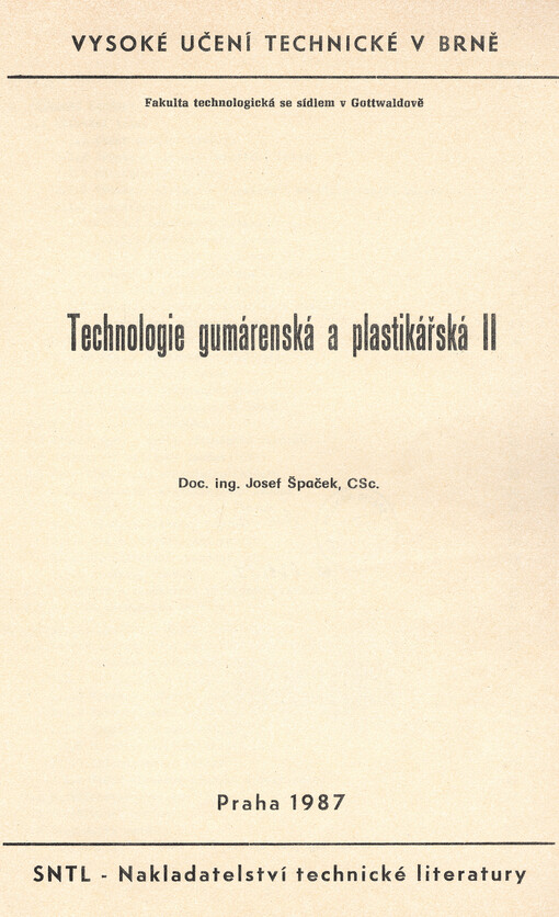 Technologie gumárenská a plastikářská.určeno pro posl. fak. technologické /[Díl] 2 :