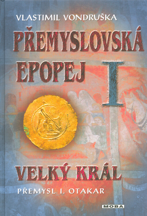 Přemyslovská epopej I, Velký král Přemysl I. Otakar