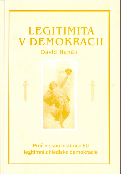 Legitimita v demokracii: proč nejsou instituce EU legitimní z hlediska demokracie