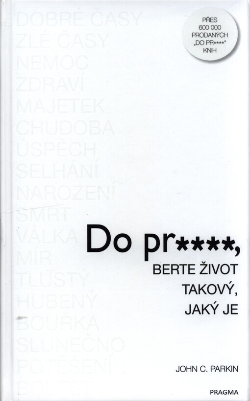 Do pr…, berte život takový, jaký je