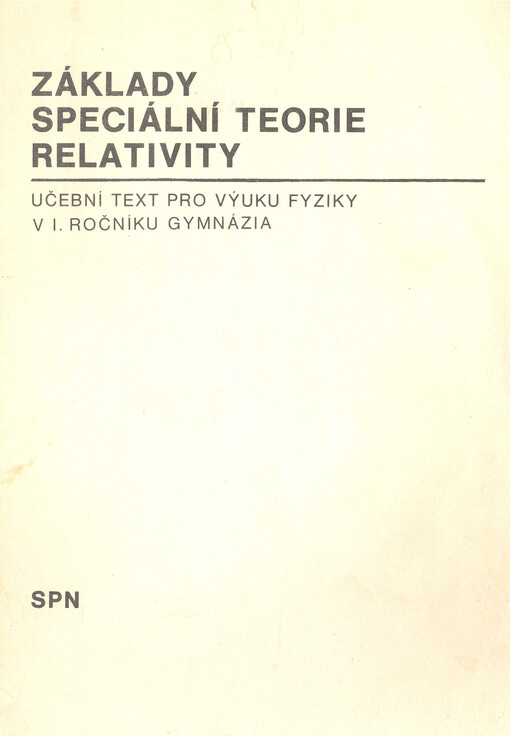 Základy speciální teorie relativity :učební text pro výuku fyziky v 1. roč. gymnázia