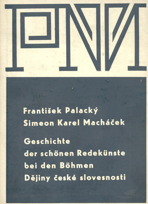 Geschichte der schönen Redekünste bei den Böhmen =Dějiny české slovesnosti