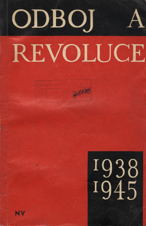 Odboj a revoluce 1938-1945 :nástin dějin čs. odboje