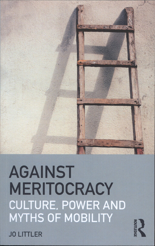 Against meritocracy : culture, power and myths of mobility