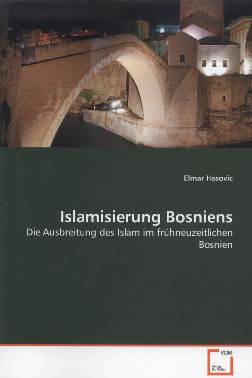 Islamisierung Bosniens : die Ausbreitung des Islam im frühneuzeitlichen Bosnien
