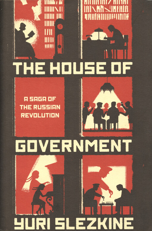 The House of Government : a Saga of the Russian Revolution