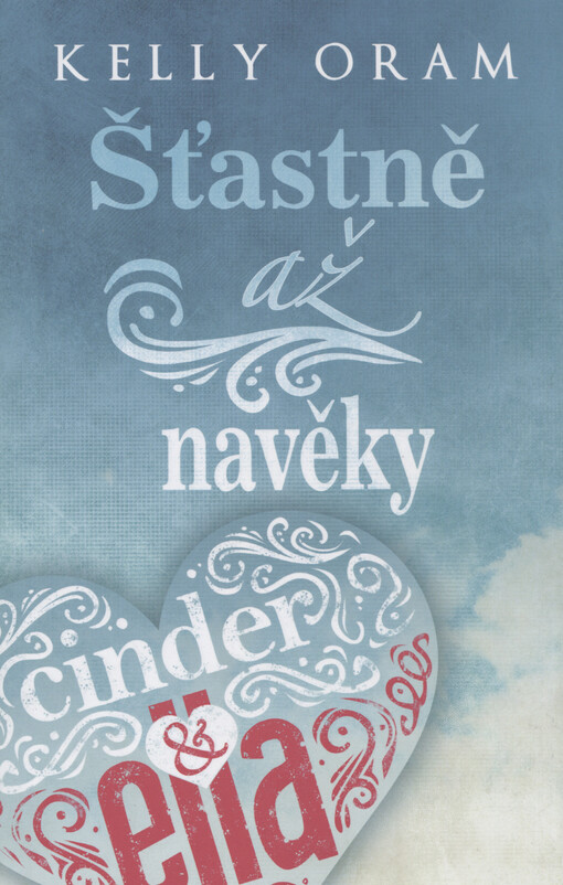 Cinder & Ella – Šťastně až navěky