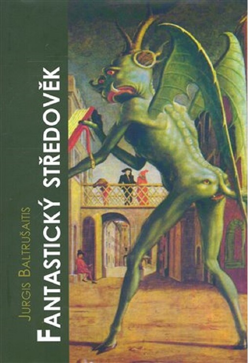 Fantastický středověk : antické a exotické prvky v gotickém umění, Vyd. 1.