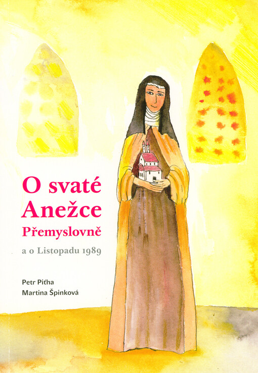 O svaté Anežce Přemyslovně a o Listopadu 1989