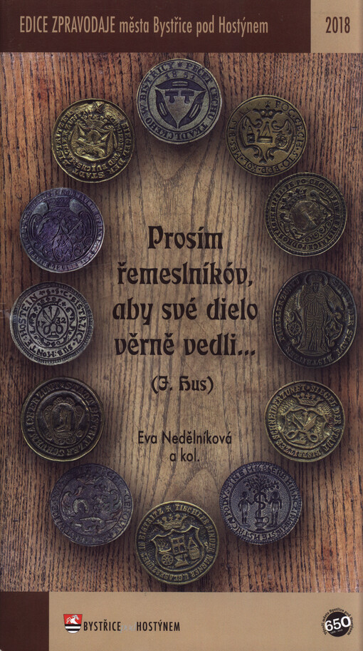 Prosím řemeslníkóv, aby své dielo věrně vedli... (J. Hus)