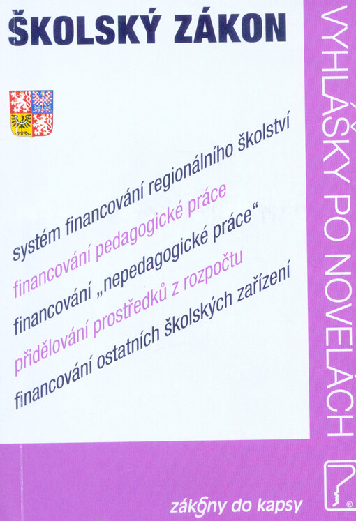 Zákon o předškolním, základním, středním a vyšším odborném a jiném vzdělávání (školský zákon) ; Zákon o ochraně zdraví před škodlivými účinky návykových látek : dle právního stavu k 1. září 2018