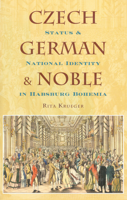 Czech, German, and noble :status and national identity in Habsburg Bohemia