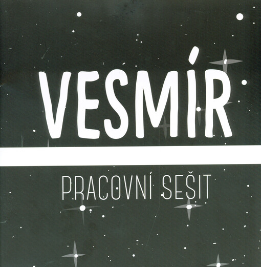 Vesmír : pracovní sešit