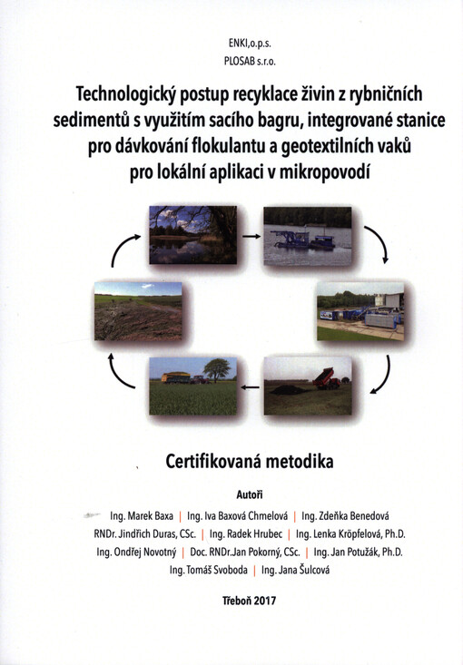 Technologický postup recyklace živin z rybničních sedimentů s využitím sacího bagru, integrované stanice pro dávkování flokulantu a geotextilních vaků pro lokální aplikaci v mikropovodí : certifikovaná metodika