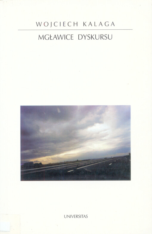 Mgławice dyskursu : podmiot, tekst, interpretacja