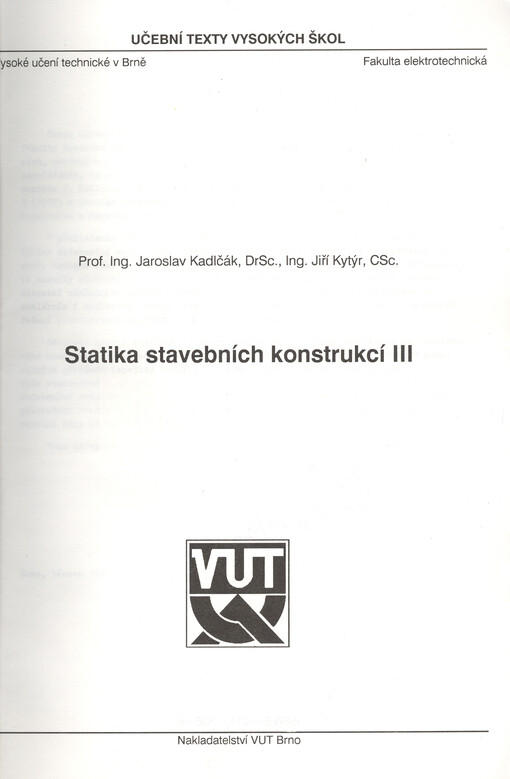 Statika stavebních konstrukcí III: [Určeno posl. řádného i dálkového stud. stavební fak. Vysokého učení technického v Brně]