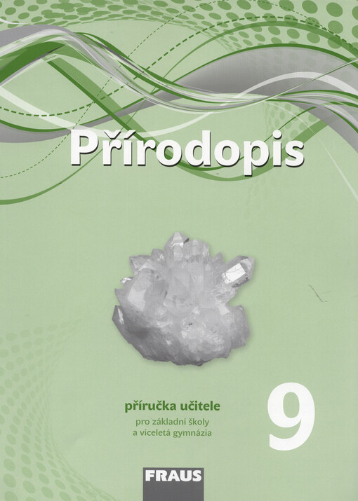 Přírodopis 9 pro ZŠ a VG (nová generace) příručka učitele - Milada Švecová, Dobroslav Matějka