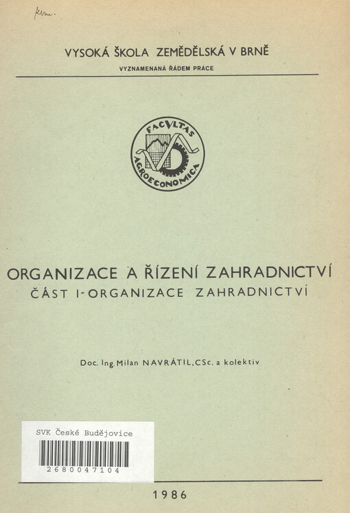 Organizace a řízení zahradnictví.Část 1,Organizace zahradnictví