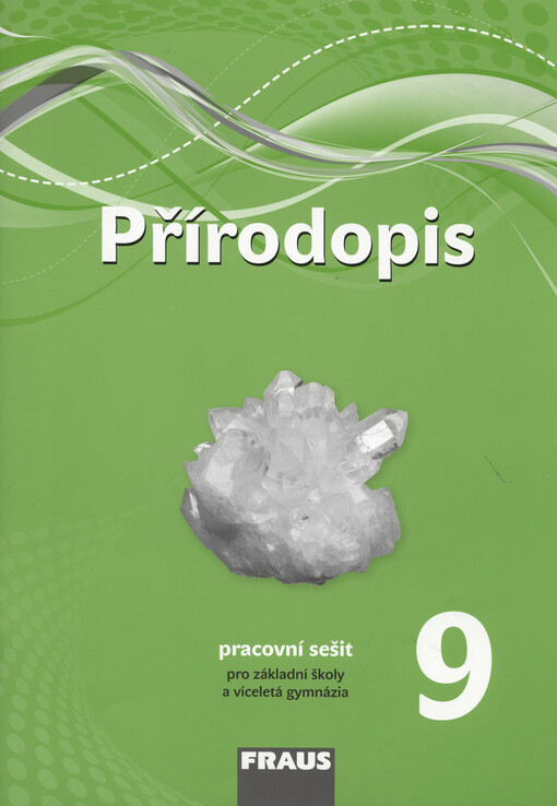 Přírodopis 9 pro ZŠ a VG (nová generace) pracovní sešit - Milada Švecová, Dobroslav Matějka