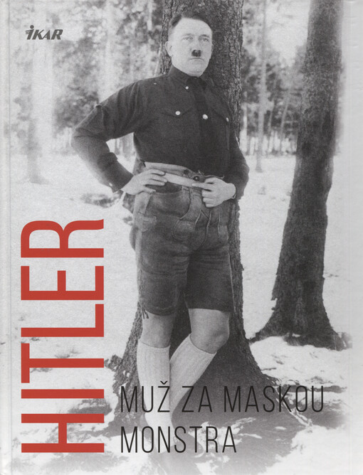Hitler - muž za maskou monstra