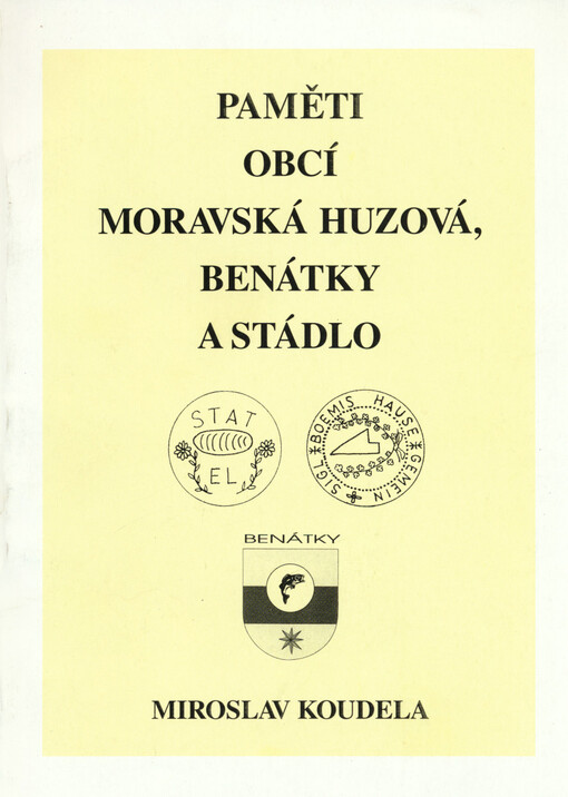 Paměti obcí Moravská Huzová, Benátky a Stádlo