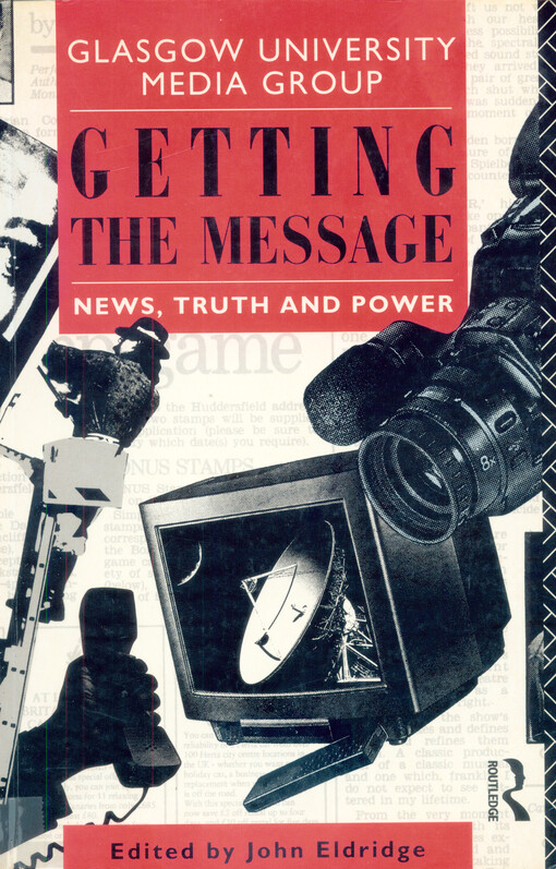 Getting the message : news, truth and power