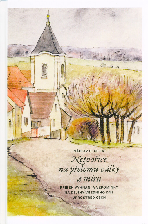 Netvořice na přelomu války a míru