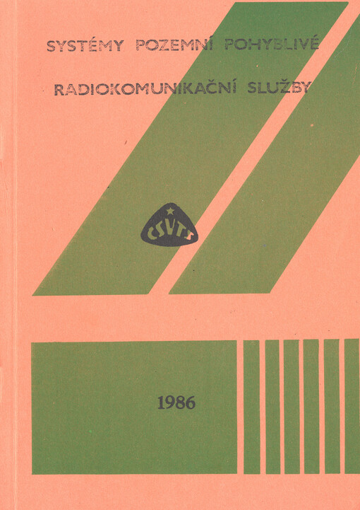 Systémy pozemní pohyblivé radiokomunikační služby :Sborník přednášek ze semináře ČV společ. dopravy a spojů ČSVTS... [aj.], Pardubice listopad 1986