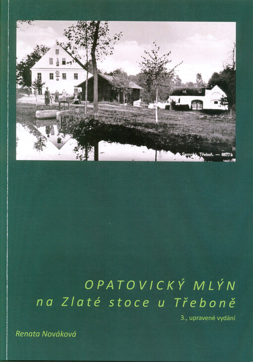 Opatovický mlýn na Zlaté stoce u Třeboně