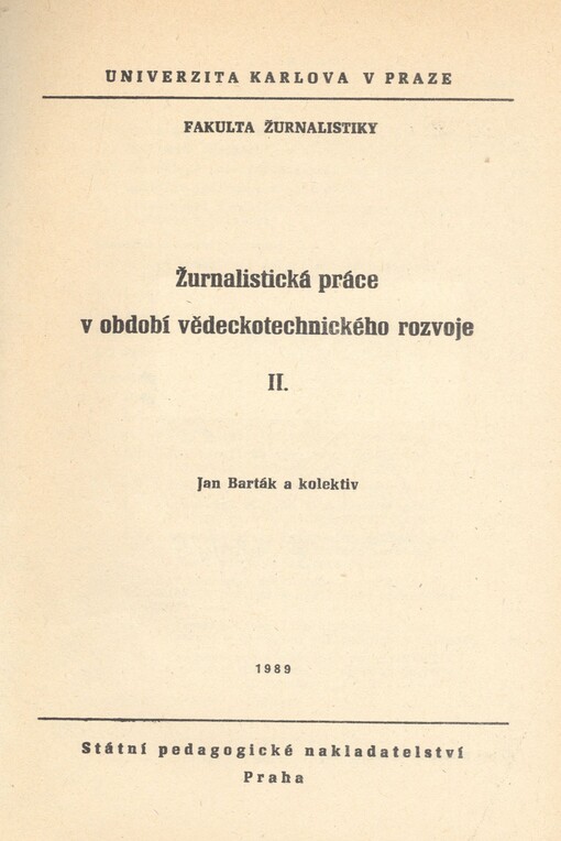 Žurnalistická práce v období vědeckotechnického rozvoje II :Určeno pro posl. fak. žurnalistiky