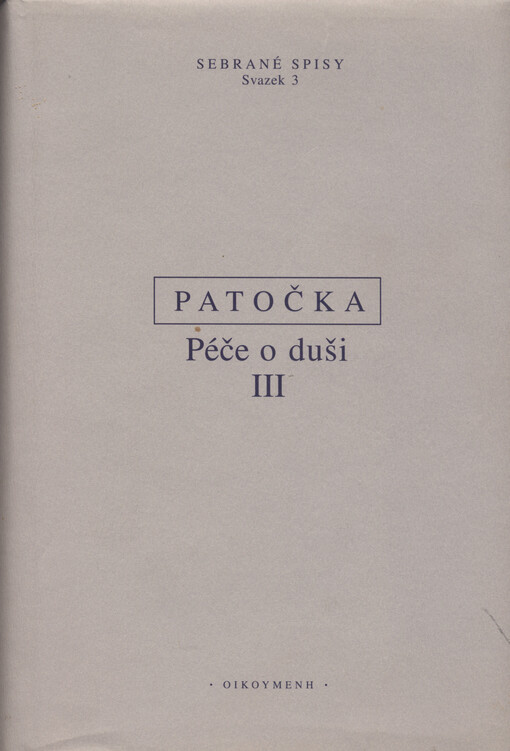 Péče o duši: soubor statí a přednášek o postavení člověka ve světě a v dějinách