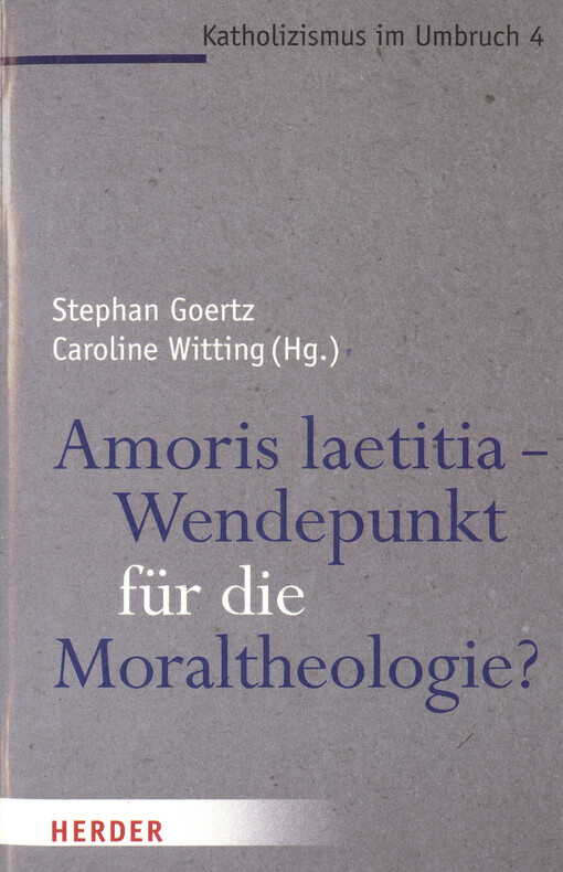 Amoris laetitia - Wendepunkt für die Moraltheologie?