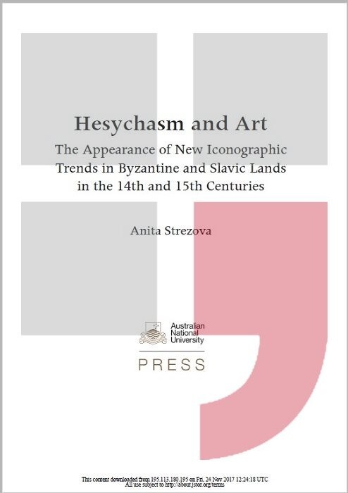 Hesychasm and art :the appearance of new iconographic trends in Byzantine and Slavic lands in the 14th and 15th centuries