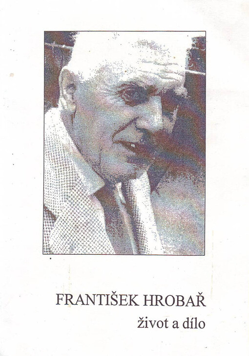 František Hrobař: život a dílo : sborník ze setkání k 10. výročí úmrtí Františka Hrobaře