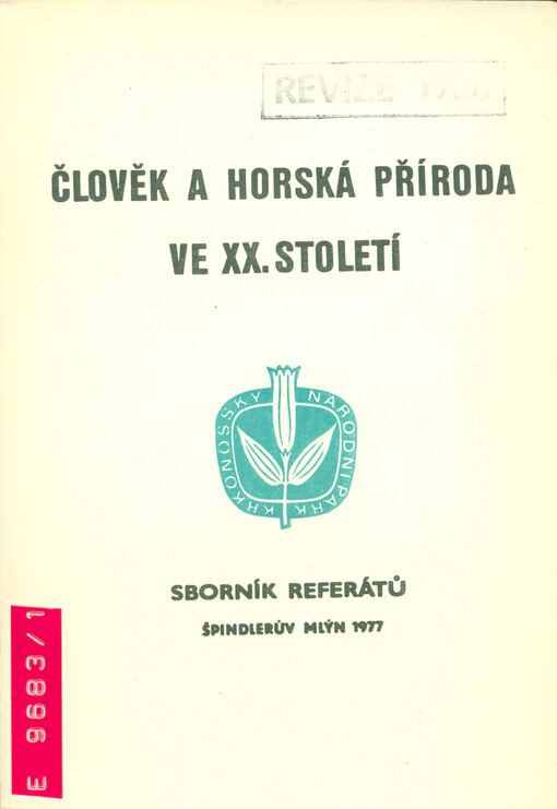 Člověk a horská příroda ve XX. století :sborník referátů z vědecké pracovní konference pořádané Správou Krkonošského národního parku a její vědeckou radou.I,Plenární zasedání
