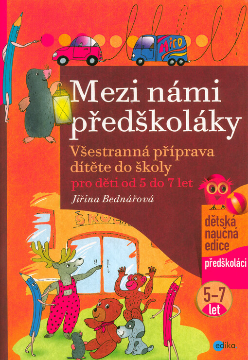 Mezi námi předškoláky pro děti od 5 do 7 : všestranná příprava dítěte do školy, pro děti od 5 do 7 let (3. díl)