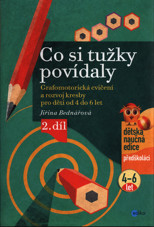 Co si tužky povídaly : grafomotorická cvičení a rozvoj kresby pro děti od 4 do 6 let, 2. díl, 2. vydání