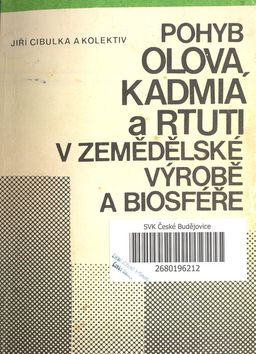 Pohyb olova, kadmia a rtuti v zemědělské výrobě a biosféře