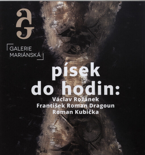 Písek do hodin : Václav Rožánek, František Roman Dragoun, Roman Kubička