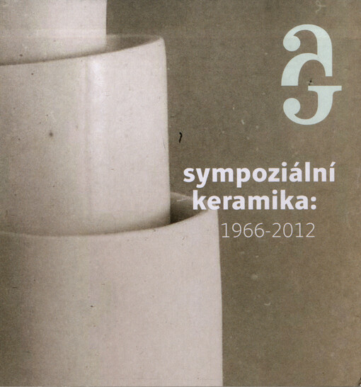 Sympoziální keramika : 1966-2012